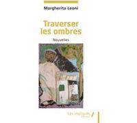 Traverser les ombres Margherita Leoni (Auteur)