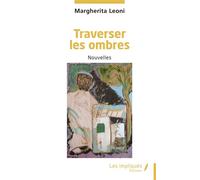 Traverser les ombres - Margherita Leoni - Les Impliqués - broché - Nouvelles