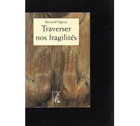 Traverser nos fragilités