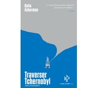 Traverser Tchernobyl - Galia Ackerman - Premier Parallèle - broché - Essai