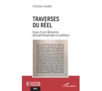 Traverses du réel Essai d’une démarche (para)philosophique et poétique - Christian Cavaillé - L'harmattan - broché - Essai