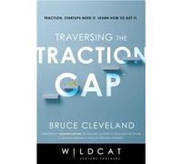 Traversing the Traction Gap by Wildcat Venture Partners Wildcat Venture Partners (Auteur)