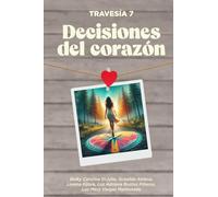 Travesía 7: Decisiones del corazón