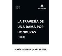 Travesía De Una Dama Por Honduras (1884)