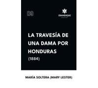 Travesía De Una Dama Por Honduras (1884)