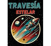 Travesía Estelar: Un libro cósmico para colorear para adultos | Alivio del estrés, creatividad y relajación con diseños únicos con fondo negro»