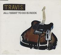 Travis - All I Wanna Do is Rock