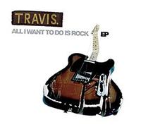 Travis - All I Want to Do is Rock [Import]