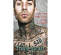 Travis Barker : l'autobiographie: Can I say