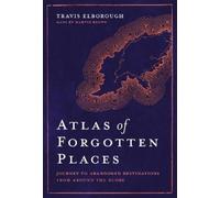 Travis Elborough Atlas of Forgotten Places (Relié) Unexpected Atlases
