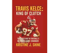 TRAVIS KELCE: KING OF CLUTCH: THE FIERCE RISE OF FOOTBALL’S ULTIMATE GAME-CHANGER