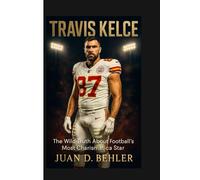 TRAVIS KELCE: The Wild Truth About Football's Most Charismatic Star