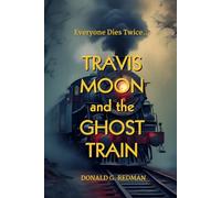 Travis Moon and the Ghost Train
