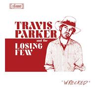 Travis Parker and the Losing Few - Wrecked [Import]
