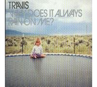 Travis - Why Does It Always Rain on Me
