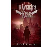 Travler's Kiss Lost Zenith, #3 - Scott R. Welveart - Skywater Publishing Cooperative - ebook (ePub) - Livre