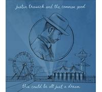 Trawick, Justin- and the Common Good - This Could Be All Just a Dream