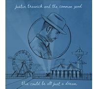 Trawick, Justin- and the Common Good - This Could Be All Just a Dream