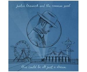 Trawick,Justin & The Common Good - This Could Be All Just A Dream [7-Inch Single]