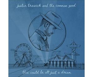 Trawick,Justin & The Common Good - This Could Be All Just A Dream [7-Inch Single]