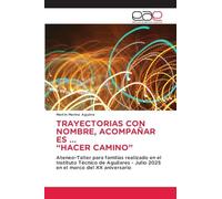 Trayectorias Con Nombre, Acompañar Es ... "Hacer Camino"