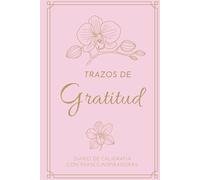 Trazos de Gratitud: Diario de caligrafía con frases inspiradoras para lettering, relajación y gratitud diaria