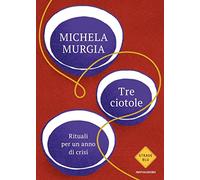 Tre ciotole. Rituali per un anno di crisi
