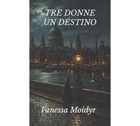 Tre donne, un destino