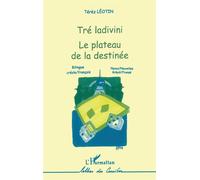 Tre ladivini Le plateau de la destinée - Térèz Léotin - L'harmattan - broché - Livre