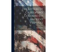 Tre Lettere Di Cristoforo Colombo Ed Amerigo Vespucci