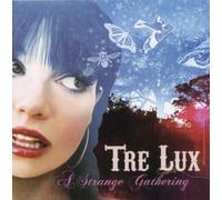 TRE LUX - STRANGE GATHERING CD NEUF