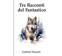 Tre Racconti dell'Inusuale