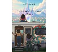 TRE RAGAZZE E UN DRAGO: Cronache di una gita sfuggita di mano