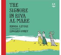 Tre signore in riva al mare. Ediz. a colori