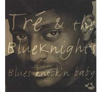 Tre & The Blueknights – Blues Knock Baby – Édition importée (Wolf)