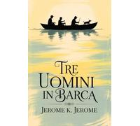 Tre uomini in Barca/ Three Men in a Boat