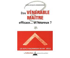 ʿtre vénérable maître - efficace... et heureux ?
