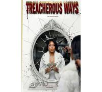 Treacherous Ways: Betrayal cuts deep, revenge, cut deeper