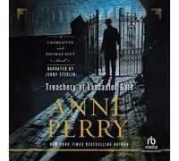 Treachery at Lancaster Gate (The Charlotte & Thomas Pitt Series, Book 31) [Import]