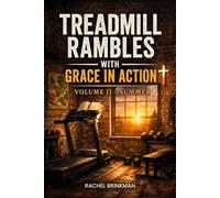 Treadmill Rambles With Grace In Action Volumer 2
