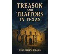 Treason and Traitors in Texas: Facilitators of the American Civil War