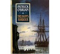 Treason's Harbour, Aubrey Maturin Series Patrick O'Brian (Auteur)