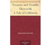 Treasure and Trouble Therewith