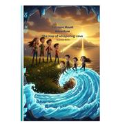 Treasure haunt of adventures ,the map of whispering cave: Book 1