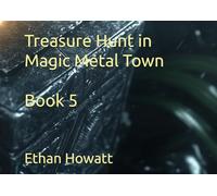 Treasure Hunt in Magic Metal Town