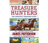 Treasure Hunters The Greatest Treasure Hunt by James Patterson James Patterson (Auteur)