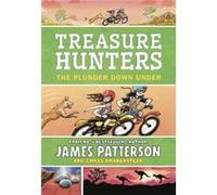 Treasure Hunters The Plunder Down Under by James Patterson James Patterson (Auteur)