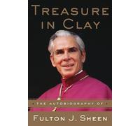 Treasure in Clay Fulton J. Sheen (Auteur)