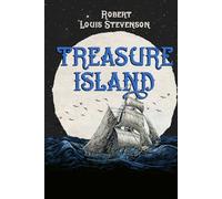 Treasure Island: A Collector's Edition Featuring Original Illustrations and Robert Louis Stevenson's Biography