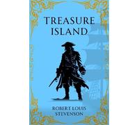Treasure Island: A Timeless Pirate Adventure of Gold and Betrayal
